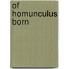 Of Homunculus Born door Barbara Bonnekessen