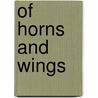 Of Horns and Wings door Sedasia