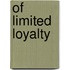 Of Limited Loyalty