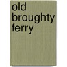 Old Broughty Ferry door Alan Brotchie