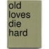 Old Loves Die Hard