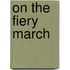 On the Fiery March