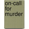 On-Call For Murder door Adria Burrows