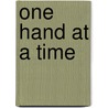 One Hand At A Time door Patricia E. Smith