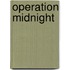 Operation Midnight
