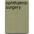 Ophthalmic Surgery