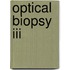 Optical Biopsy Iii