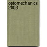 Optomechanics 2003 door Alson E. Hatheway