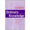 Ordinary Knowledge door Michel Maffesoli