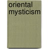 Oriental Mysticism door H. Palmer E.