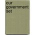 Our Government Set