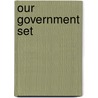 Our Government Set door Muriel L. DuBois