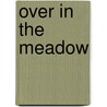 Over In The Meadow door Susan Reed