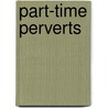 Part-Time Perverts door Lauren Rosewarne
