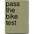 Pass The Bike Test