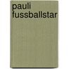 Pauli Fussballstar door Brifitte Weninger