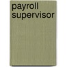 Payroll Supervisor by Jack Rudman
