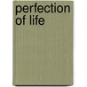 Perfection of Life door Jorge Galvan