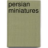 Persian Miniatures door Mimi Khalvati