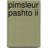 Pimsleur Pashto Ii door Pimsleur
