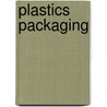 Plastics Packaging door Susan E.M. Selke