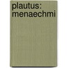 Plautus: Menaechmi by Titus Maccius Plautus