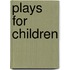 Plays For Children