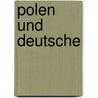 Polen und Deutsche door Gunter Hofmann