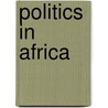 Politics In Africa by Tony Barnett