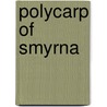 Polycarp Of Smyrna door Sinclair B. Ferguson