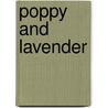 Poppy And Lavender by Anjalena Anita Burke