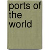 Ports Of The World door Cindy McCreery