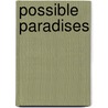 Possible Paradises door William A. Douglass