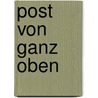 Post von ganz oben door Achim Szymanski