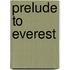 Prelude To Everest