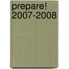 Prepare! 2007-2008 by Mary J. Scifres