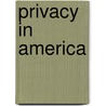 Privacy In America door William Aspray