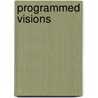 Programmed Visions by Wendy Hui Kyong Chun