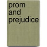 Prom And Prejudice by Elizabeth Eulberg