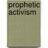 Prophetic Activism