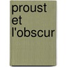 Proust Et L'Obscur door Diane Margerie