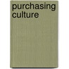 Purchasing Culture by Ute Roschenthaler
