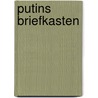 Putins Briefkasten by Marcel Beyer