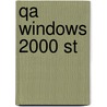 Qa Windows 2000 St by Tom Rea