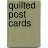 Quilted Post Cards door Cheryl Haynes