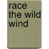 Race the Wild Wind