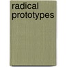 Radical Prototypes door Judith F. Rodenbeck