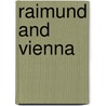 Raimund and Vienna door Dorothy Prohaska