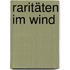 Raritäten Im Wind