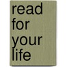 Read For Your Life door Julia Reed Palmer